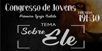 Finaliza hoje o congresso de jovens da Primeira Igreja Batista de Delmiro Gouveia